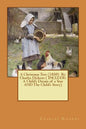 A Christmas Tree (1850) By: Charles Dickens ( INCLUDE: A Child's Dream of a Star AND The Child's Story) - Paperback