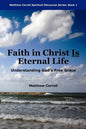 Faith in Christ is Eternal life: Understanding God's Free Grace - Paperback