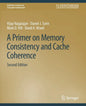 A Primer on Memory Consistency and Cache Coherence, Second Edition - Paperback