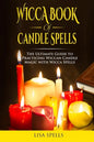 Wicca book of candle spells: The ultimate guide to practicing wiccan candle magic with wicca spells - Paperback