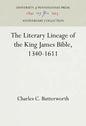 The Literary Lineage of the King James Bible, 1340-1611 - Hardcover