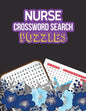 Nurse Crossword Search Puzzles: 360+ Cleverly Hidden Crossword Word Searches for the Nurse, Activity Book for Nurse Brain Game, Unique Large Print Cro - Paperback