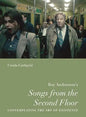 Roy Andersson's "Songs from the Second Floor": Contemplating the Art of Existence - Paperback