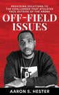 Off-Field Issues: Providing Solutions To The Challenges That Athletes Face Outside Of The Arena - Paperback