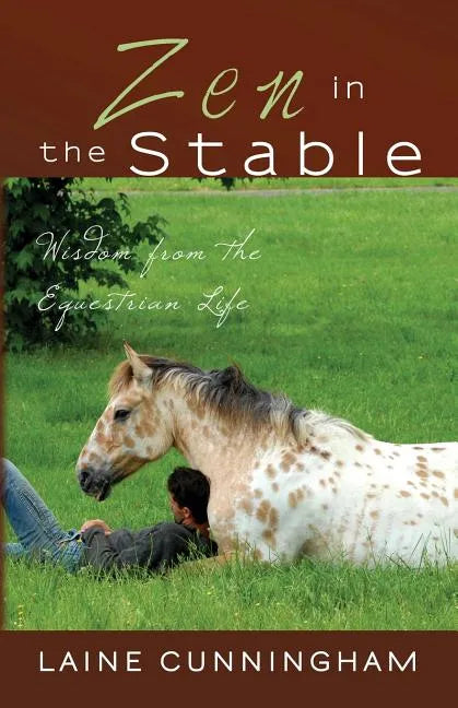 Zen in the Stable: Wisdom from the Equestrian Life - Paperback