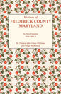 History of Frederick County, Maryland. in Two Volumes. Volume II - Paperback