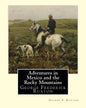 Adventures in Mexico and the Rocky Mountains, By George F. Ruxton: George Frederick Ruxton - Paperback