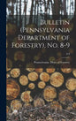 Bulletin (Pennsylvania Department of Forestry), No. 8-9; 8-9 - Hardcover