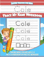 Cole Letter Tracing for Kids Trace my Name Workbook: Tracing Books for Kids ages 3 - 5 Pre-K & Kindergarten Practice Workbook - Paperback