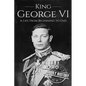 King George VI: A Life From Beginning to End - Paperback