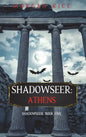 Shadowseer: Athens (Shadowseer, Book Five) - Hardcover