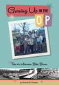 Growing Up In The OP: Tales of a Midwestern Baby Boomer - Hardcover