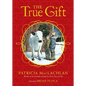 The True Gift: A Christmas Story - Hardcover