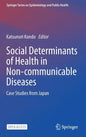 Social Determinants of Health in Non-Communicable Diseases: Case Studies from Japan - Hardcover