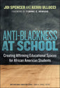 Anti-Blackness at School: Creating Affirming Educational Spaces for African American Students - Paperback