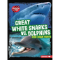 Great White Sharks vs. Dolphins: Food Chain Fights - Paperback