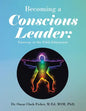 Becoming a Conscious Leader: Gateway to the Fifth Dimension - Paperback