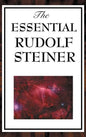 The Essential Rudolf Steiner - Hardcover