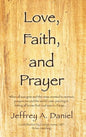 Love, Faith, and Prayer: "When all was grim and the news seemed to worsen, prayers around the world came pouring in, letting all know that God - Hardcover