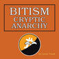 Bitism: Cryptic Anarchy - Paperback