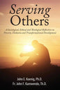 Serving Others: A Sociological, Ethical and Theological Reflection on Poverty, Diakonia, and Transformational Development - Paperback