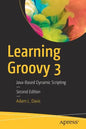 Learning Groovy 3: Java-Based Dynamic Scripting - Paperback