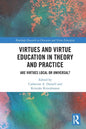 Virtues and Virtue Education in Theory and Practice: Are Virtues Local or Universal? - Paperback