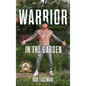 Warrior in the Garden - Hardcover