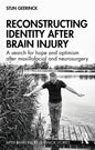 Reconstructing Identity After Brain Injury: A Search for Hope and Optimism After Maxillofacial and Neurosurgery - Paperback