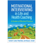Motivational Interviewing in Life and Health Coaching: A Guide to Effective Practice - Hardcover