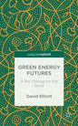 Green Energy Futures: A Big Change for the Good - Hardcover