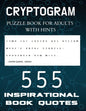 Cryptogram Puzzle Book for Adults with Hints - 555 Inspirational Book Quotes: Inspiring Cryptograms To Keep You Sharp for Women, Men, Teens and Senior - Paperback