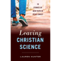 Leaving Christian Science: 10 Stories of New Faith in Jesus Christ - Paperback