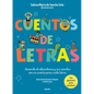 Cuentos de Letras: Cuentos de la A A La Z: Aprende El Abecedario Y Sus Sonidos Con Un Cuento Para Cada Letra / Stories about Letters - Hardcover