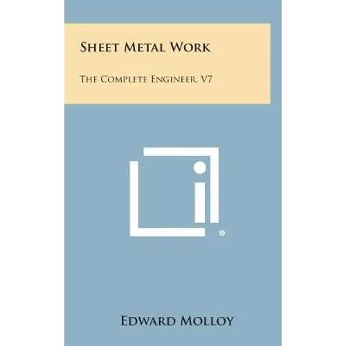 Sheet Metal Work: The Complete Engineer, V7 - Hardcover