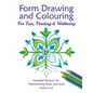 Form Drawing and Colouring for Fun, Healing and Wellbeing: Fourfold Patterns for Harmonising Body and Soul - Paperback