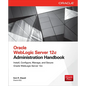Oracle WebLogic Server 12c Administration Handbook - Paperback