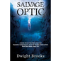Salvage Optic: A Gothic Novel of the Timor-Laut and Tanembar Archipelagoes, and of the Terrible Island of Bali. Dutch East Indies, Anno 1674 - Paperback