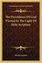 The Providence of God Viewed in the Light of Holy Scripture - Paperback
