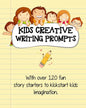 Kids Creative Writing Prompts: 120 fun story starters to kickstart kids imagination and spark ideas - Paperback