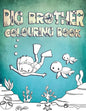 Big Brother Colouring Book: Perfect For Big Brothers Ages 2-6: Cute Gift Idea for Toddlers, Colouring Pages for Ocean and Sea Creature Loving Kids - Paperback