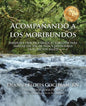 Acompañando a los moribundos: Sabiduría práctica desde el corazón para doulas de fin de vida y mediadores en el sector de la salud - Paperback