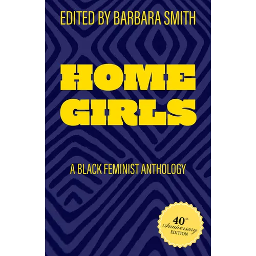 Home Girls, 40th Anniversary Edition: A Black Feminist Anthology - Hardcover