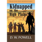 Kidnapped on the High Planes - Paperback