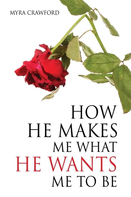 How He makes me what He wants me to be - Paperback
