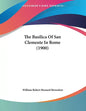 The Basilica Of San Clemente In Rome (1900) - Paperback