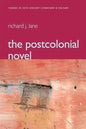 The Postcolonial Novel: Themes in 20th Century Literature & Culture - Paperback