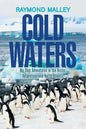 Cold Waters: My Ship Adventures in the Arctic, Antarctica, and North Atlantic - Paperback