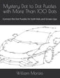 Mystery Dot to Dot Puzzles with More Than 100 Dots: Connect the Dot Puzzles for both Kids and Grown-Ups - Paperback