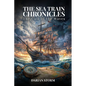 The Sea Train Chronicles: The Call of the Waves - Paperback